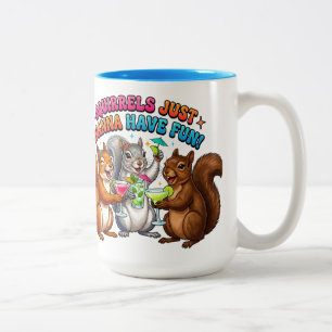 Squirrels Just Wanna Have Fun! Two-Tone Coffee Mug