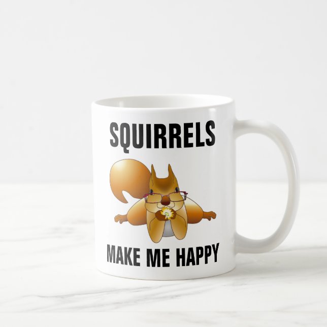 SQUIRRELS MAKE ME HAPPY SQUIRREL COFFEE MUG (Right)