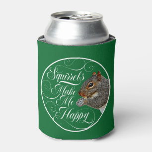 Squirrels Make Me Happy - squirrel lover Can Coole Can Cooler