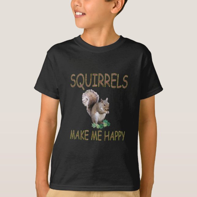 Squirrels Make Me Happy T-Shirt (Front)
