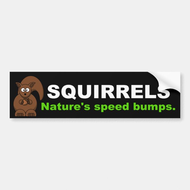 Squirrels Nature's Speed Bumps Bumper Sticker (Front)