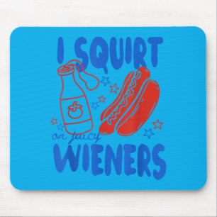 Squirt And Juicy Wieners Funny Hotdog 4th Of July Mouse Pad