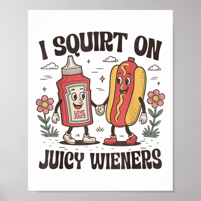 Squirt On Juicy Wieners Inappropriate Unhinged Rau Poster (Front)