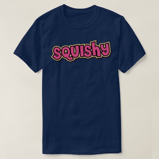 squishy T-Shirt (Design Front)