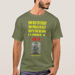 Sr. MICHAEL, TOO OLD TO FIGHT, TOO PROUD TO RUN T-Shirt