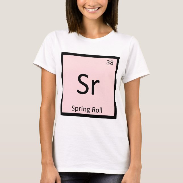 Sr - Spring Roll Appetizer Chemistry Symbol T-Shirt (Front)