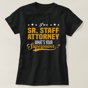 Sr. Staff Attorney T-Shirt