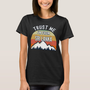 Sri Lanka Trust Me I'm From Sri Lanka T-Shirt