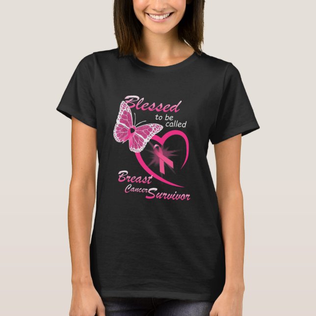 ssed To Be Called Breast Cancer Survivor T-Shirt (Front)