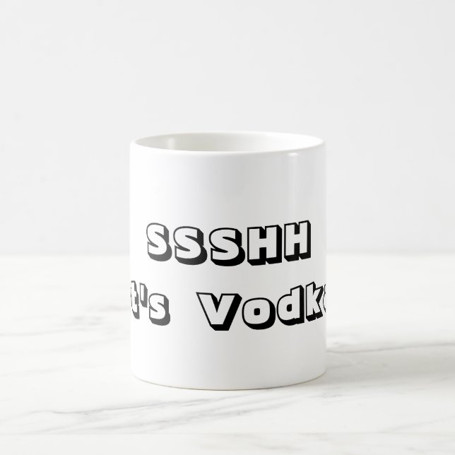 SSSHHH It's Vodka Coffee Mug (Center)