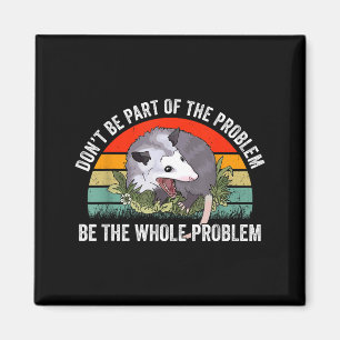 Ssum Don't Be Part Of The Problem Be The Whole Pro Magnet