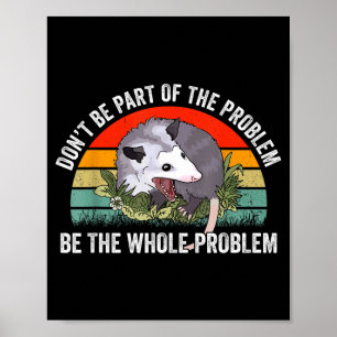 Ssum Don't Be Part Of The Problem Be The Whole Pro Poster