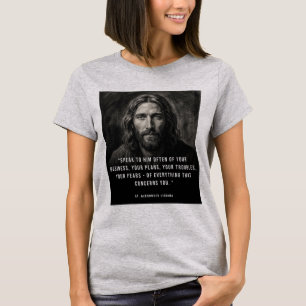 St. Alphonsus Liguori Catholic Quote Inspirational T-Shirt