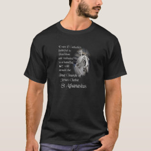 St Athanasius of Alexandria Catholic Church Saint T-Shirt