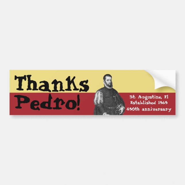 St. Augustine, Florida - 450th - Thanks, Pedro! Bumper Sticker (Front)