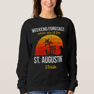 St Augustine Florida Beach Vacation Weekend Foreca Sweatshirt