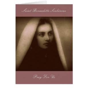 St. Bernadette Soubirous Pray For Us