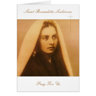 St. Bernadette Soubirous Pray For Us