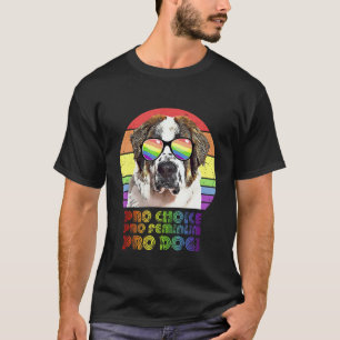 St Bernard Pro Choice Pro Feminism Pro Dogs Lgbtq T-Shirt