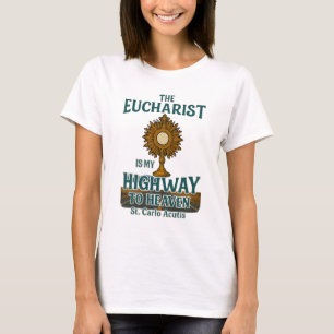 St. Carlo Acutis Eucharist Is My Highway to Heaven T-Shirt