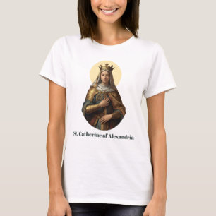 St. Catherine of Alexandria Catholic Saint Faith T-Shirt
