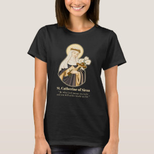 St Catherine of Siena Doctor of the Church T-Shirt