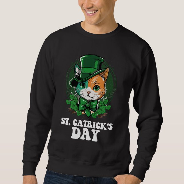 St Catricks Day Cat Lovers St Patrick's Day Sweatshirt (Front)