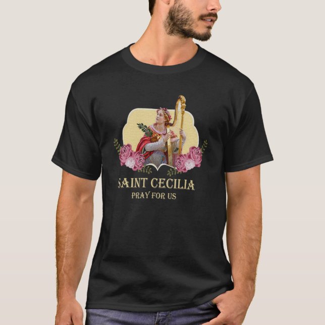St Cecilia Patron Saint Of Music Musicians Catholi T-Shirt (Front)