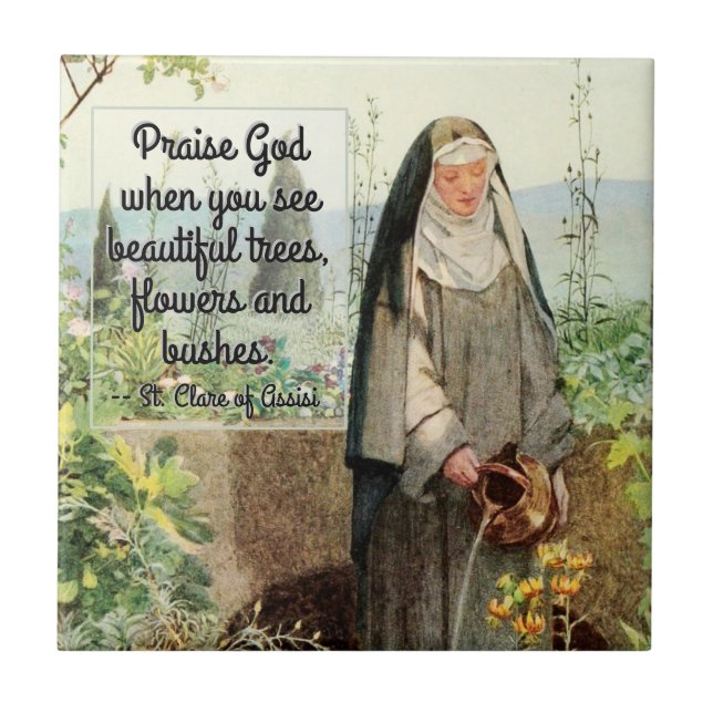St Clare of Assisi Watering Flowers (M 065; Quote) Ceramic Tile (Front)