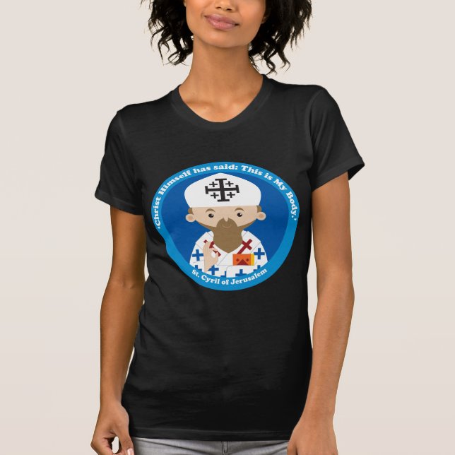 St. Cyril of Jerusalem T-Shirt (Front)