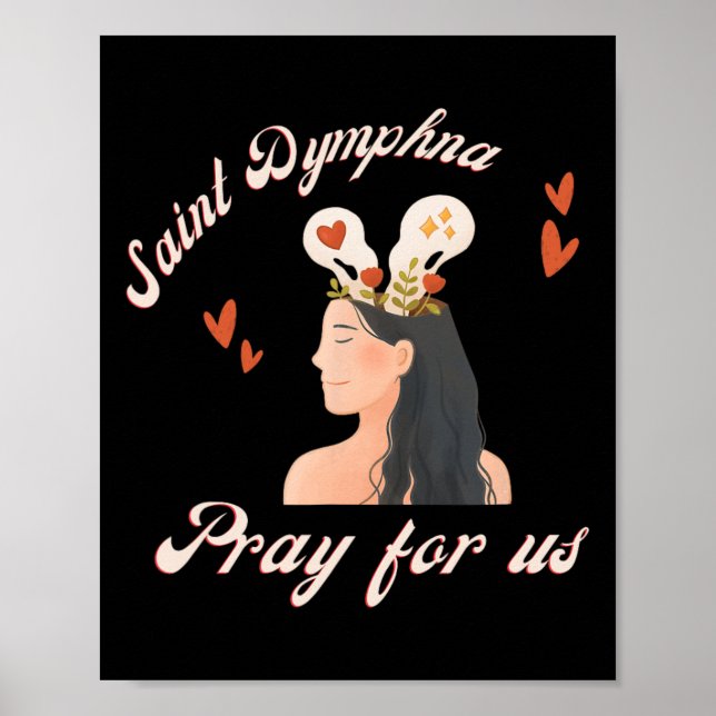 St Dymphna Pray For Us Catholic Patron Saint Menta Poster (Front)