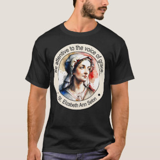 St Elizabeth Ann Seton Religious Quotes Gift Inspi T-Shirt