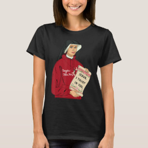 St Faustina Kowalska Great Love Catholic Quote Div T-Shirt
