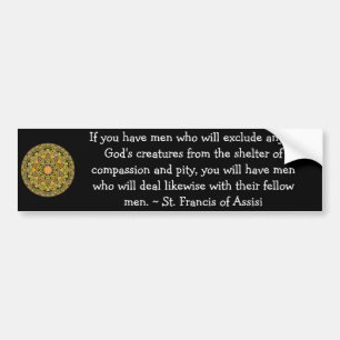 St. Francis of Assisi animal rights quote Bumper Sticker