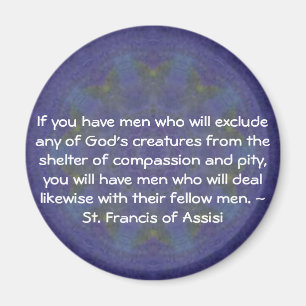 St. Francis of Assisi animal rights quote Magnet