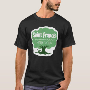 St Francis Of Assisi Catholic Saint Animals Ecolog T-Shirt