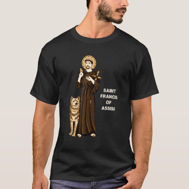 St Francis Of Assisi Patron Saint Of Animals Catho T-Shirt (Front)