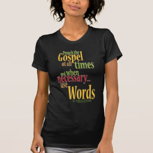 St. Francis of Assisi Quote T-Shirt