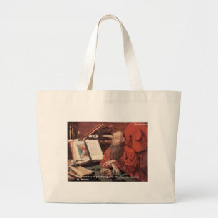 St Jerome Quote Love Not Purchased Gifts & Cards Large Tote Bag