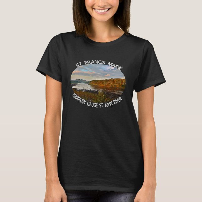 St John River at Narrow Gauge in St Francis Maine  T-Shirt (Front)