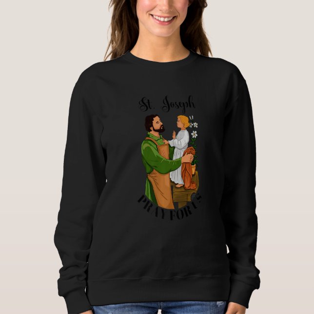 St Joseph and Child Jesus Consecration Catholic Sa Sweatshirt (Front)