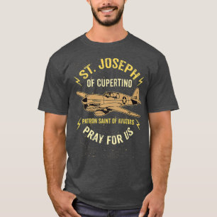 St Joseph of Cupertino Patron Saint of Pilots T-Shirt
