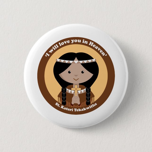 St. Kateri Tekakwitha 6 Cm Round Badge (Front)