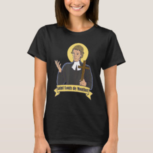 St Louis De Montfort Total Consecration Mary Catho T-Shirt