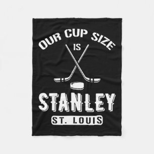 St Louis Ice Hockey Our Cup Size Is Stanley Souven Fleece Blanket