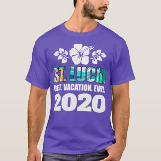 St Lucia Best Vacation Ever 2020 Souvenir Gift T-Shirt