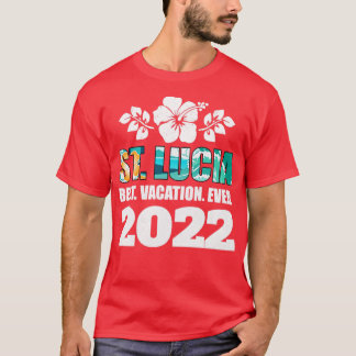 St Lucia Best Vacation Ever 2022 Souvenir T-Shirt