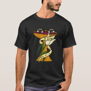 St Lucy St Lucia Patron Of Eyes And Blind Catholic T-Shirt