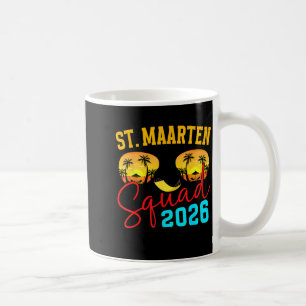 St Maarten Squad 2026 Vacation Friend Family Coffee Mug