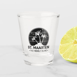St. Maarten The friendly Island Sint Martin Shot Glass